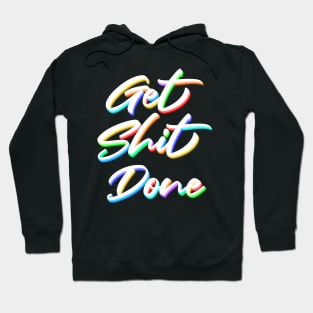 Get shit done Hoodie